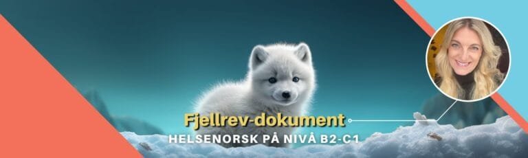 Fjellrev: Lær helsenorsk på B2-C1-nivå (Dokument)