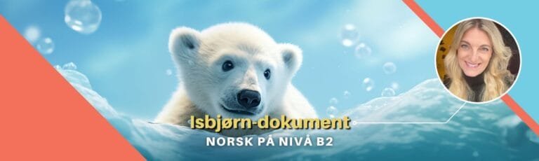 Isbjørn: Lær norsk på B2-nivå (Dokument)